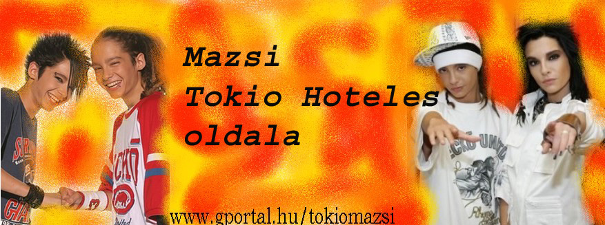 Mazsi Tokio Hoteles oldala;)